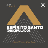 Espírito Santo (Discipulado) - Michel Marchetti da Rosa