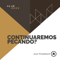 Continuaremos Pecando? - José Predebom