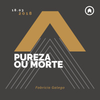 Pureza Ou Morte - Fabricio Galego