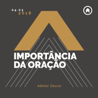 Importância Da Oração - Adelar Zauza
