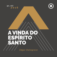 A Vinda Do Espírito Santo - Edgar Dallegrave