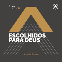 Escolhidos Para Deus - Adelar Zauza