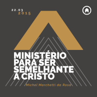 Ministério Para Ser Semelhante A Cristo - Michel Marchetti da Rosa