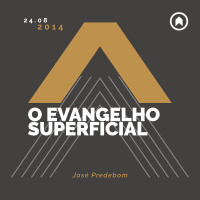 O Evangelho Superficial - José Predebom