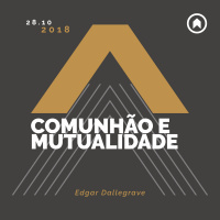 Comunhão E Mutualidade - Edgar Dallegrave