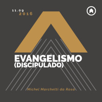 Evangelismo (Discipulado) - Michel Marchetti da Rosa