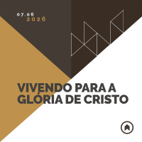 Vivendo Para A Glória De Cristo