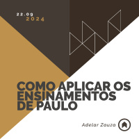 Como Aplicar Os Ensinamentos De Paulo - Adelar Zauza