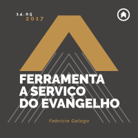 Ferramenta A Serviço Do Evangelho - Fabricio Galego
