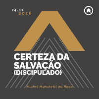 Certeza Da Salvação (Discipulado) - Michel Marchetti da Rosa