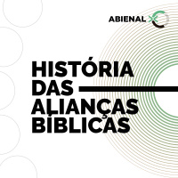 História Das Alianças Bíblicas (ABienal 2018) - Aliança Bíblica