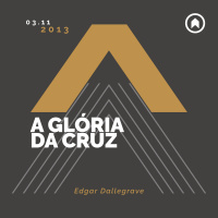 A Glória Da Cruz - Edgar Dallegrave