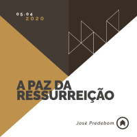A Paz Da Ressurreição - José Predebom