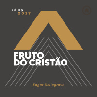 Fruto Do Cristão - Edgar Dallegrave