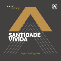 Santidade Vivida - Edgar Dallegrave