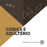Cobiça E Adultério - Eduardo P. Silveira