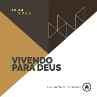 Vivendo Para Deus - Eduardo P. Silveira