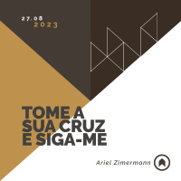 Tome A Sua Cruz E Siga-Me - Ariel Zimermann