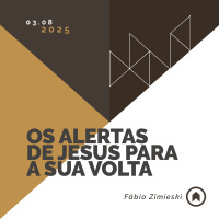 Os Alertas De Jesus Para A Sua Volta - Fábio Zimieski