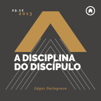 A Disciplina Do Discípulo - Edgar Dallegrave