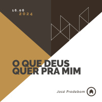 O Que Deus Quer Pra Mim - José Predebom