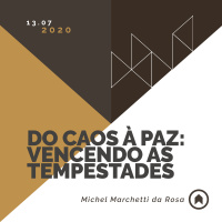 Do Caos À Paz: Vencendo As Tempestades - Michel Marchetti da Rosa