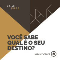 Você Sabe Qual É O Seu Destino? - Adelar Zauza
