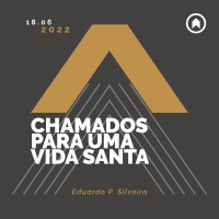(Jovens) Chamados Para Uma Vida Santa - Eduardo P. Silveira