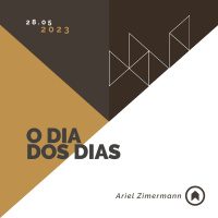O Dia Dos Dias - Ariel Zimermann