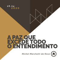 A Paz Que Excede Todo O Entendimento - Michel Marchetti da Rosa
