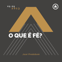 O Que É Fé? - José Predebom
