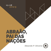 Abraão, Pai Das Nações - Eduardo P. Silveira