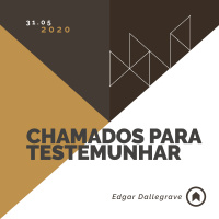 Chamados Para Testemunhar - Edgar Dallegrave