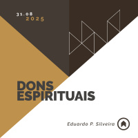 Dons Espirituais - Eduardo P. Silveira