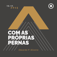 Com As Próprias Pernas - Eduardo P. Silveira