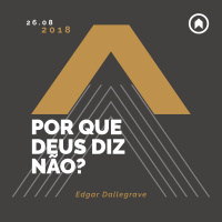 Por Que Deus Diz Não? - Edgar Dallegrave