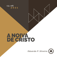 A Noiva De Cristo - Eduardo P. Silveira