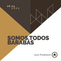 Somos Todos Barrabás - José Predebom