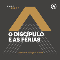 (Jovens) O Discípulo E As Férias - Cristiano Xouquel Peres
