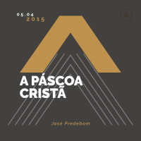 A Páscoa Cristã - José Predebom