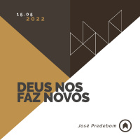 Deus Nos Faz Novos - José Predebom
