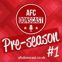 AFC DONScast Pre-season #1