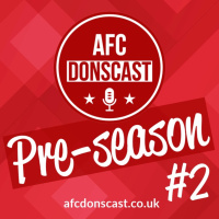 AFC DONScast Pre-season #2