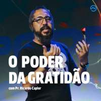 O poder da gratidão com Pr. Ricardo Capler