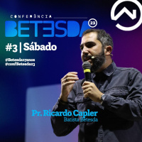 CONFERÊNCIA BETESDA 2023 - PR RICARDO CAPLER