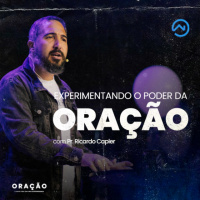 Experimentando o PODER da ORAÇÃO com Pr. Ricardo Capler