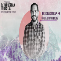 4. Impressão Digital 2019 | Cresça Para Impactar Pessoas | Pr Ricardo Capler (15/06/19) Noite