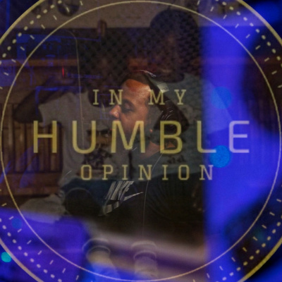 In My Humble Opinion