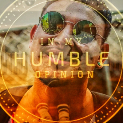 In My Humble Opinion
