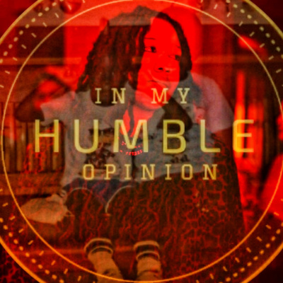 In My Humble Opinion